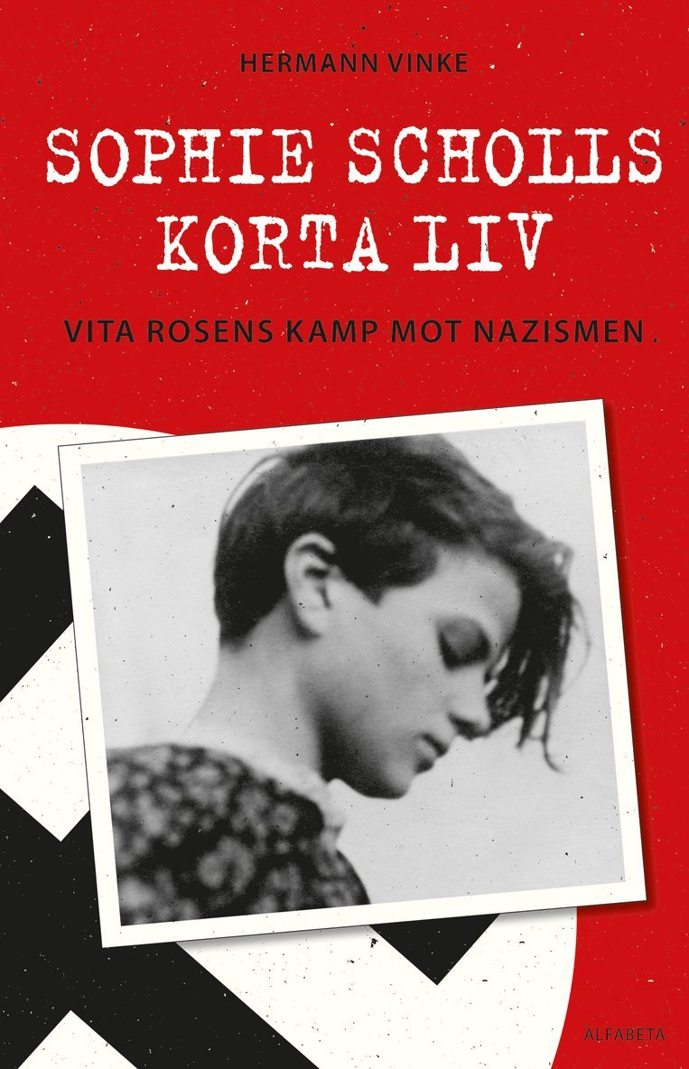 Sophie Scholls korta liv : vita rosens kamp mot nazismen 1