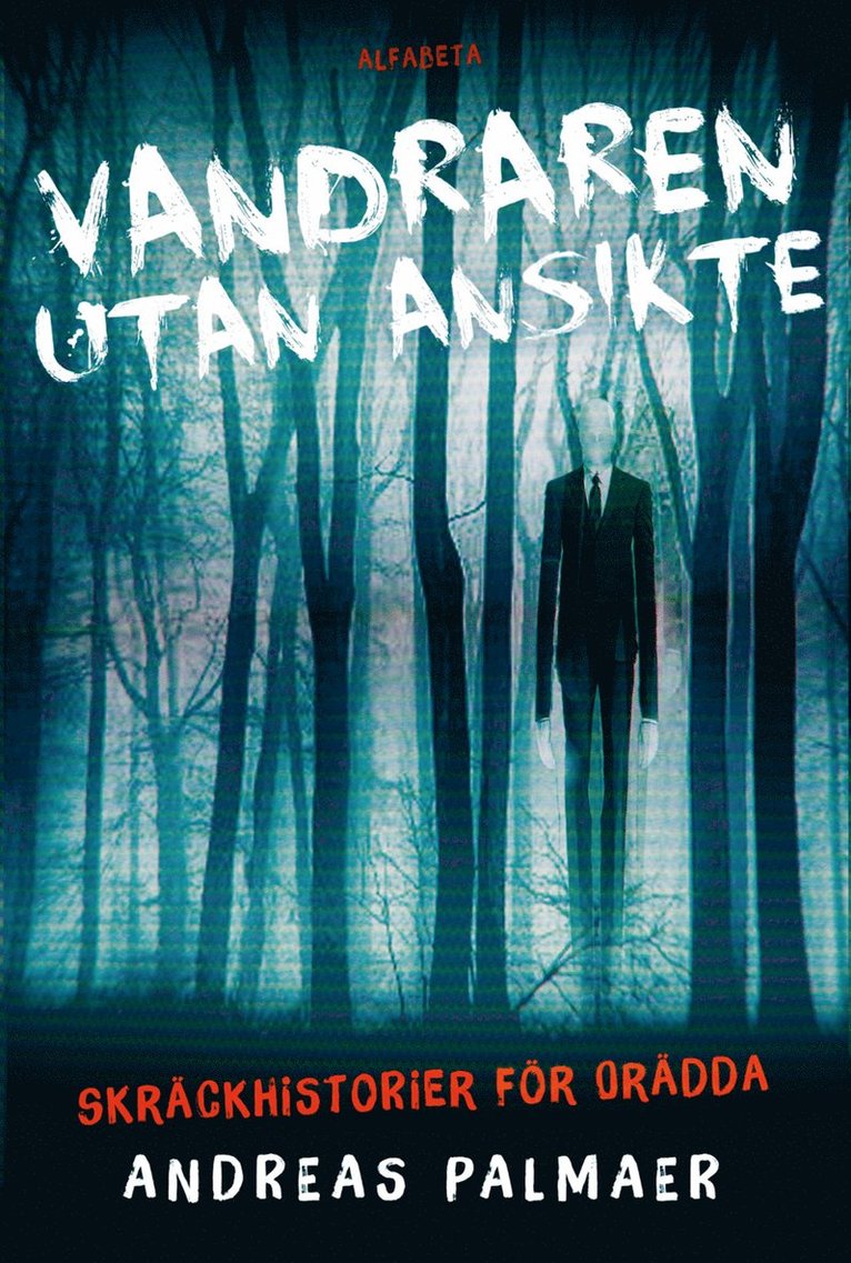 Vandraren utan ansikte : skräckhistorier för orädda
