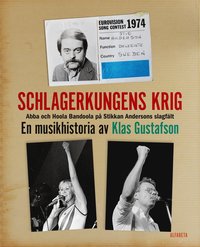 bokomslag Schlagerkungens krig : Abba och Hoola Bandoola på Stikkan Andersons slagfält