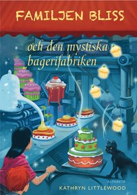 bokomslag Familjen Bliss och den mystiska bagerifabriken
