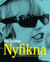 bokomslag Nyfikna : Vilgot Sjöman och Lena Nyman i den politiska oskuldens tid