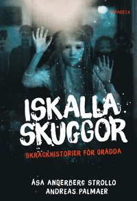 bokomslag Iskalla skuggor : skräckhistorier för orädda