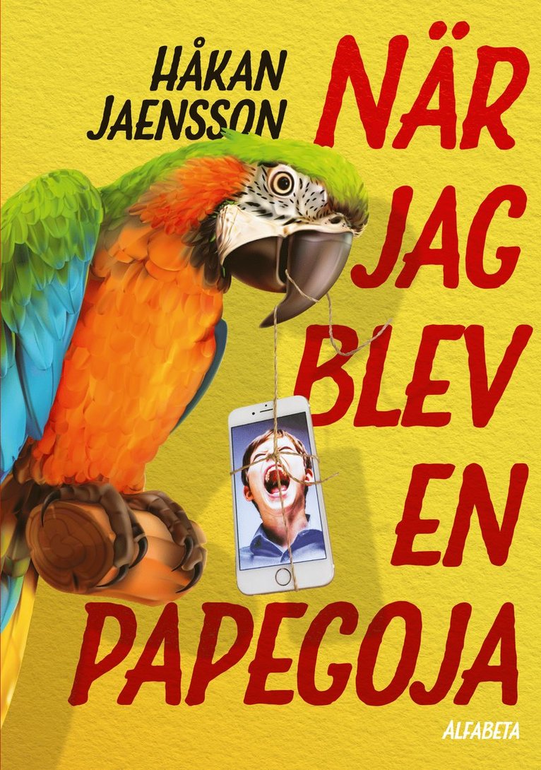Håkan Jaensson - När jag blev en papegoja, Inbunden