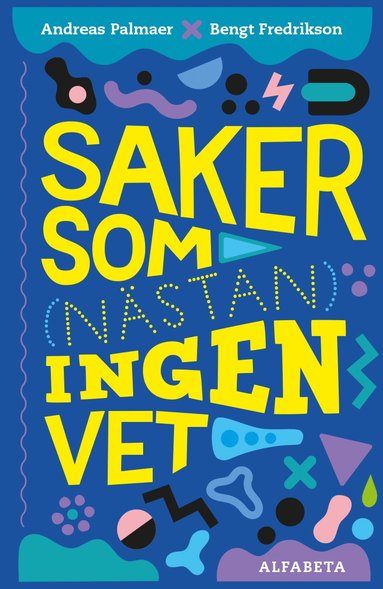 bokomslag Saker som (nästan) ingen vet