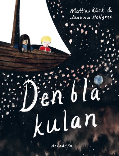 Mattias Käck, Joanna Hellgren - Den blå kulan, Inbunden