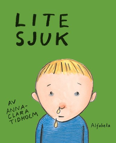 Anna-Clara Tidholm - Lite sjuk, Inbunden