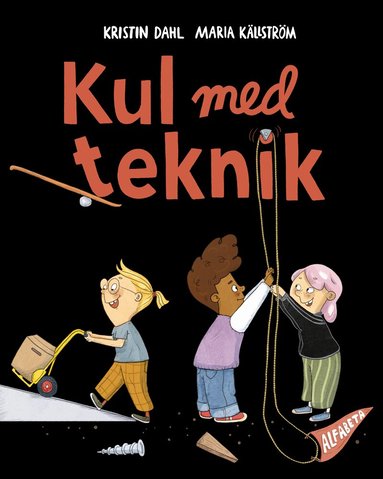 Kristin Dahl - Kul med teknik, Inbunden