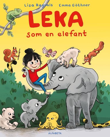 Lisa Ragvals, Emma Göthner - Leka som en elefant, Inbunden
