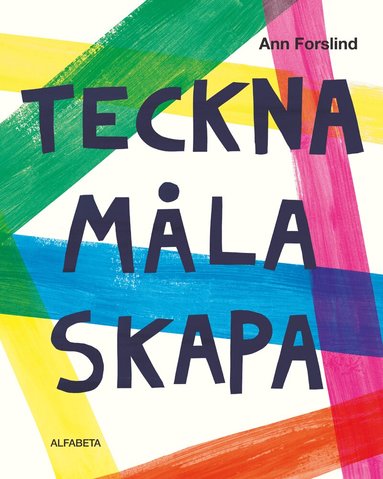Ann Forslind - Teckna måla skapa, Inbunden