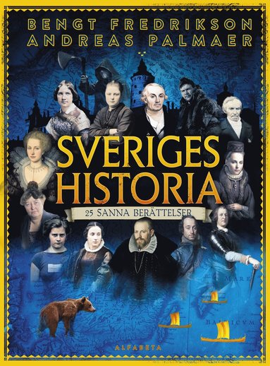 bokomslag Sveriges historia : 25 sanna berättelser
