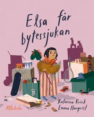 Katarina Kuick, Emma Hanquist - Elsa får bytessjukan, Inbunden