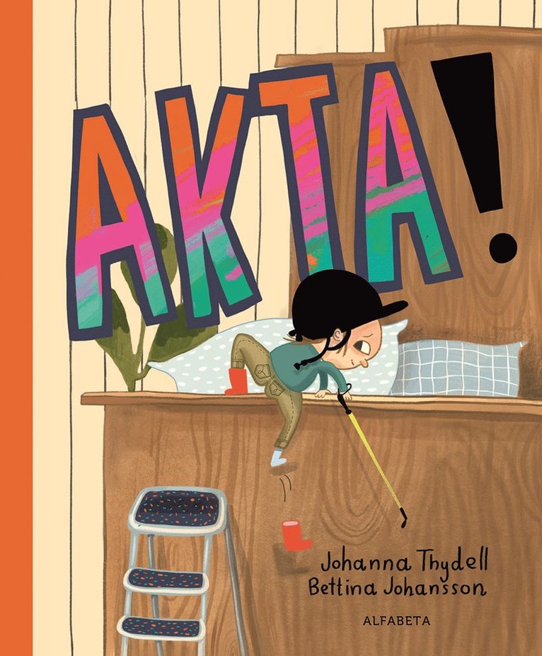 Johanna Thydell, Bettina Johansson - Akta!, Inbunden