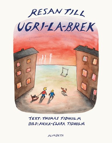 Thomas Tidholm, Anna-Clara Tidholm - Resan till Ugri-La-Brek, Inbunden