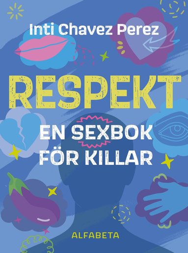 Inti Chavez Perez - Respekt : en sexbok för killar, Inbunden