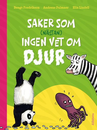 Bengt Fredrikson, Andreas Palmaer, Elin Lindell - Saker som (nästan) ingen vet om djur, Inbunden