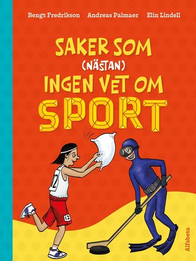 Bengt Fredrikson, Andreas Palmaer, Elin Lindell - Saker som (nästan) ingen vet om sport, Inbunden