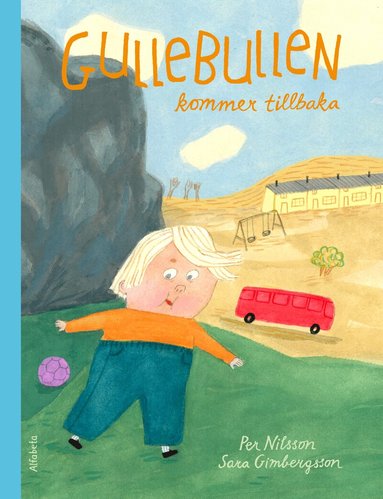 Per Nilsson, Sara Gimbergsson - Gullebullen kommer tillbaka, Inbunden