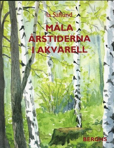 bokomslag Måla Årstiderna I Akvarell