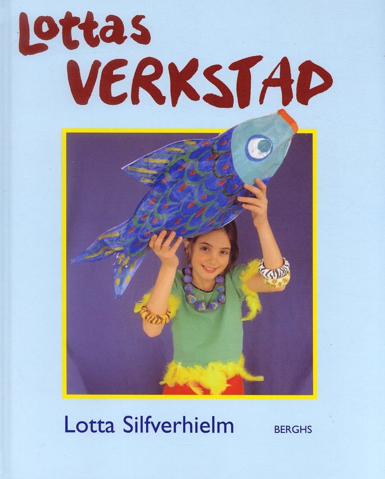 Lotta Silfverhielm - Lottas verkstad, Inbunden. Tillgänglighet: Lägg i varukorg