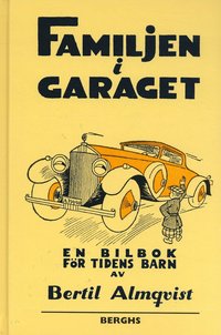 bokomslag Familjen i garaget : en bilbok för tidens barn