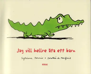 Sylviane Donnio - Jag vill hellre äta ett barn, Inbunden
