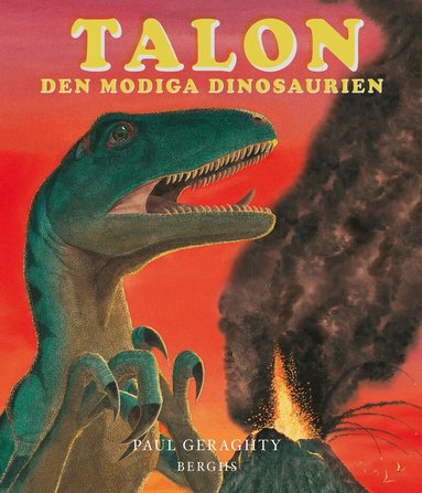 Paul Geraghty - Talon : den modiga dinosaurien, Inbunden