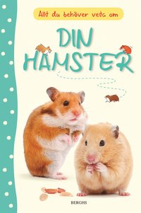 bokomslag Allt du behöver veta om din hamster