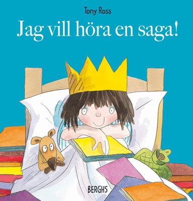 Tony Ross - Jag vill höra en saga!, Inbunden