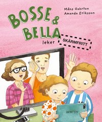 bokomslag Bosse & Bella leker skärmfritt
