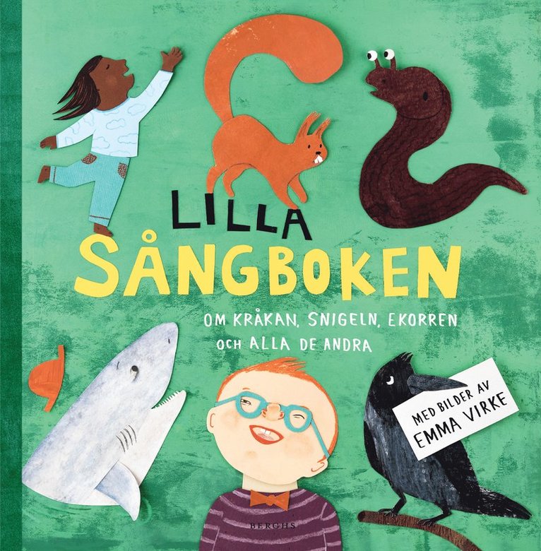 Emma Virke - Lilla sångboken: Om kråkan, snigeln ekorren och alla de andra, Inbunden