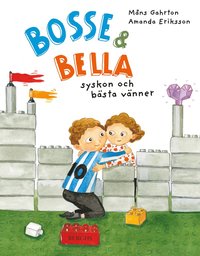 bokomslag Bosse & Bella - syskon och bästa vänner