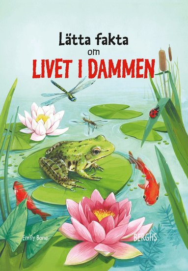 Emily Bone - Lätta fakta om livet i dammen, Inbunden