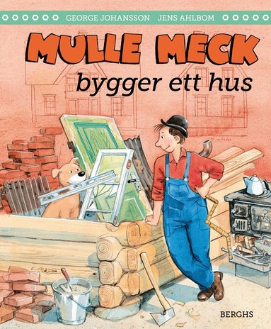 George Johansson, Jens Ahlbom - Mulle Meck bygger ett hus, Inbunden