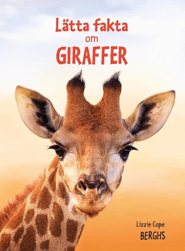 Lizzie Cope - Lätta fakta om giraffer, Inbunden