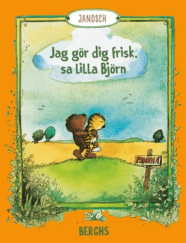 Janosch - Jag gör dig frisk, sa lilla Björn, Inbunden