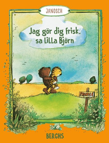 bokomslag Jag gör dig frisk, sa lilla Björn