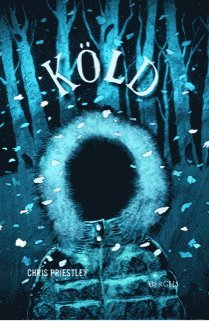 Chris Priestley - Köld, Inbunden