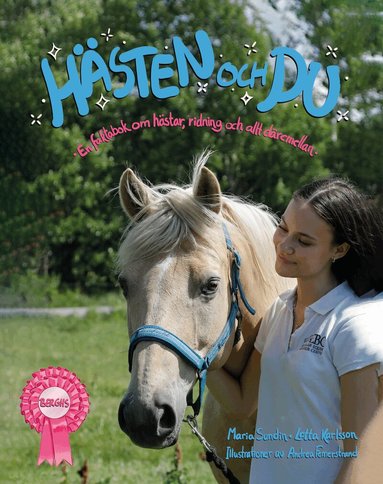 Maria Sundin - Hästen och du : en faktabok om hästar, ridning och allt däremellan, Inbunden