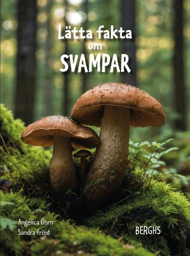 Angelica Öhrn - Lätta fakta om svampar, Inbunden