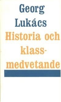 Georg Lukács - Historia och klassmedvetande, Häftad