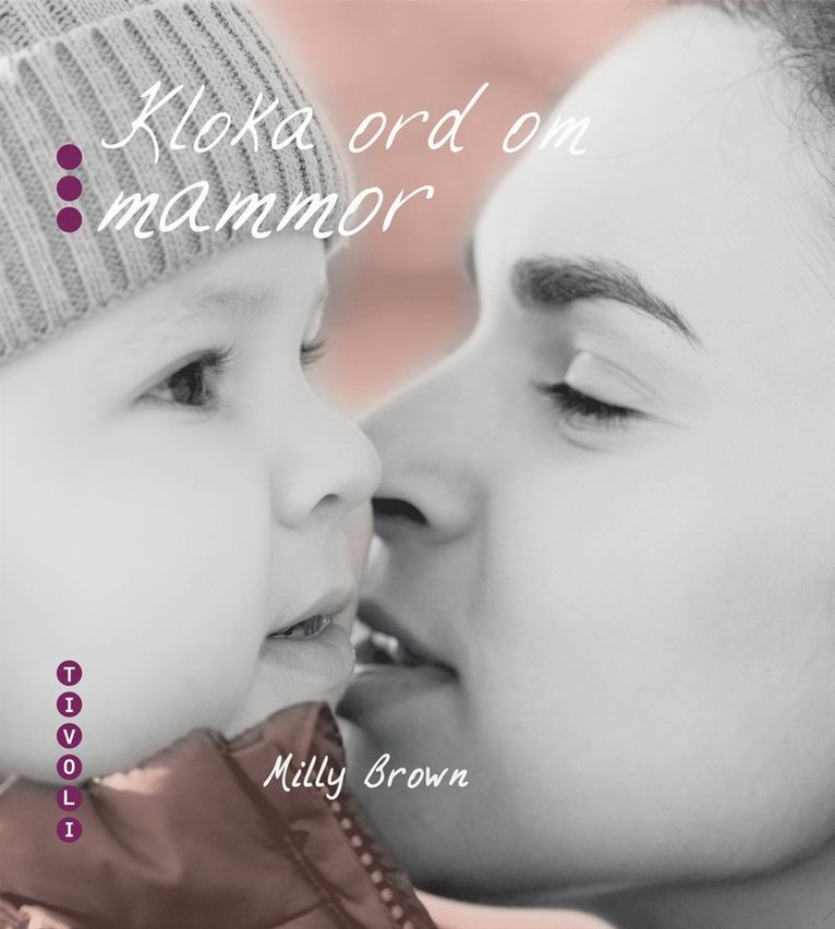 Milly Brown - Kloka ord om mammor, Inbunden