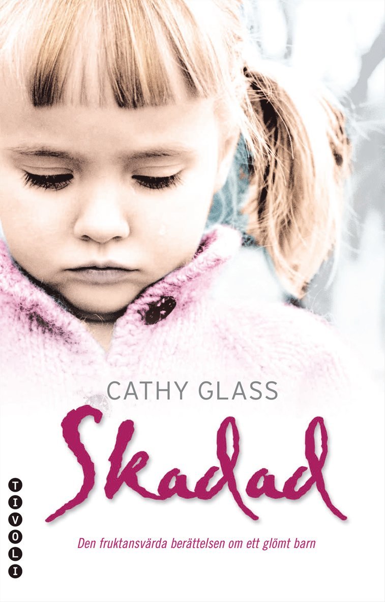 Skadad : den sanna berättelsen om ett bortglömt barn