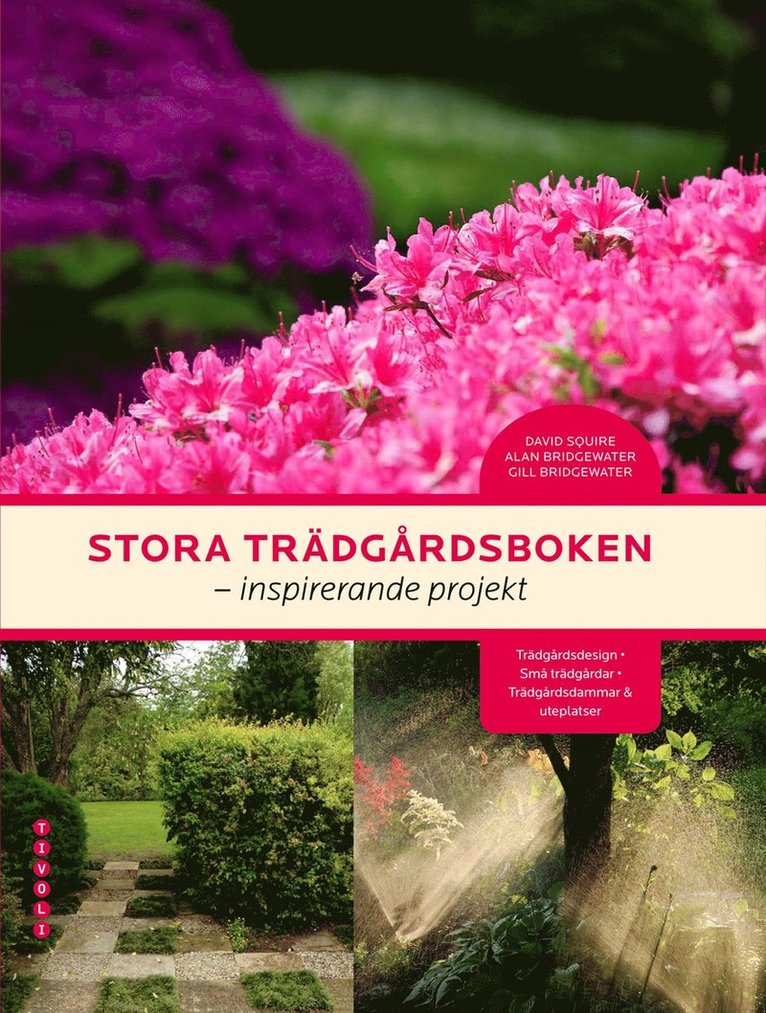 Alan Bridgewater, Gill Bridgewater, David Squire - Stora trädgårdsboken : inspirerande projekt, Inbunden