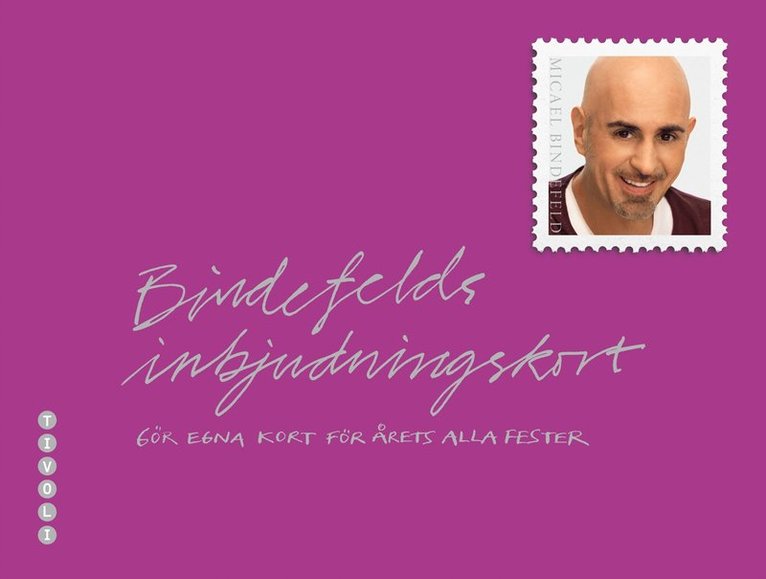 Micael Bindefeld - Bindefelds inbjudningskort : gör egna kort för årets alla fester, Inbunden