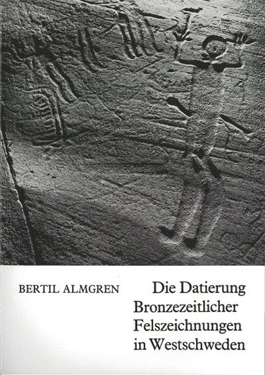 bokomslag Die Datierung Bronzezeitlicher Felszeichnungen in Westschweden