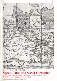 Paul J. J. Sinclair - Space, time and social formation : a territorial approach to the archaeology and anthropology of Zimbabwe and Mozambique c 0-1700 AD, Häftad