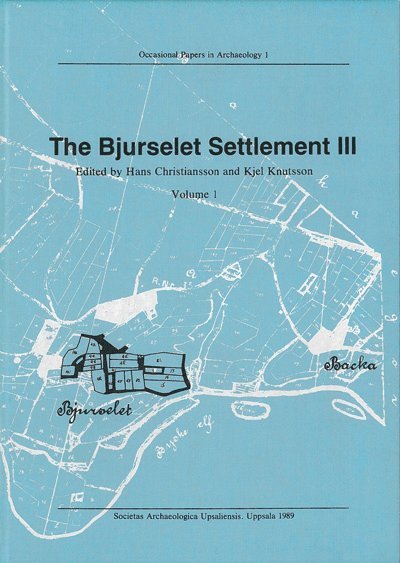 The Bjurselet settlement III : finds and features : excavation report for 1962 to 1968 1
