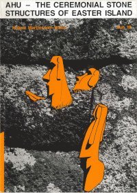 Ahu - the ceremonial stone structures of Easter Island : analyses of variation and interpretation meanings 1