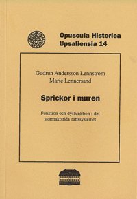 bokomslag Sprickor i muren : funktion och dysfunktion i det stormaktstida rättssystemet