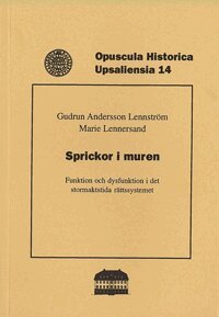Gudrun Andersson Lennström, Marie Lennersand - Sprickor i muren : funktion och dysfunktion i det stormaktstida rättssystemet, Häftad